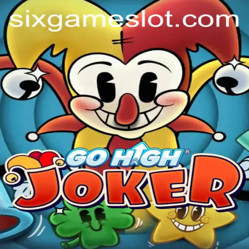 Exploring the Thrills of GoHighJoker: A New Twist on the Six Game